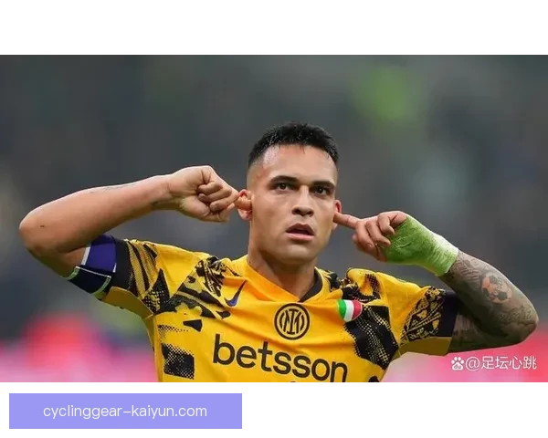 劳塔罗在球队更衣室的领导作用引人关注，状态持续提升。